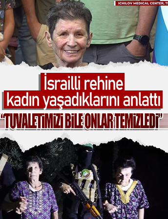Serbest bırakılan İsrailli rehine yaşadıklarını anlattı: Bize çok nazik davrandılar, tuvaletimizi bile onlar temizledi!