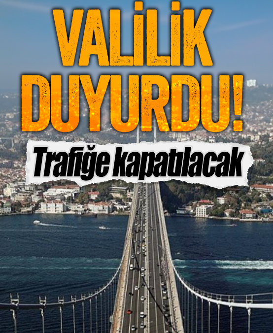 15 Temmuz Şehitler Köprüsü'ne Cumhuriyet Bayramı kutlaması düzenlemesi! Trafiğe kapatılacak