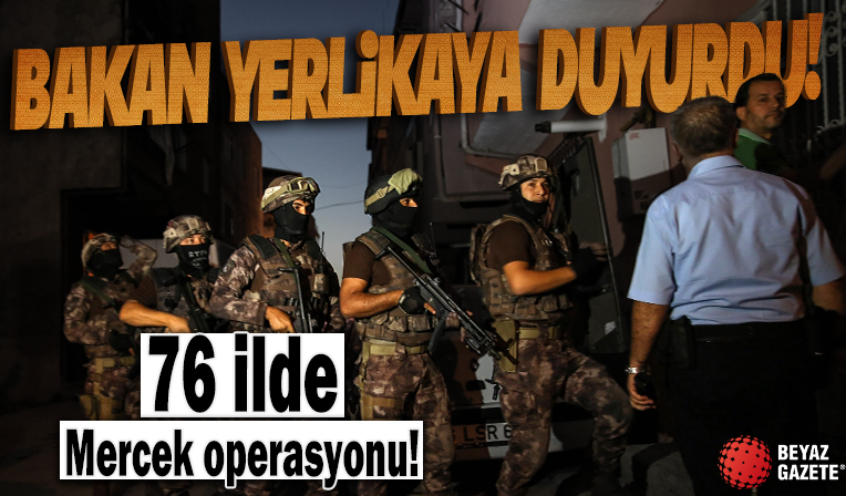 76 ilde Mercek operasyonu