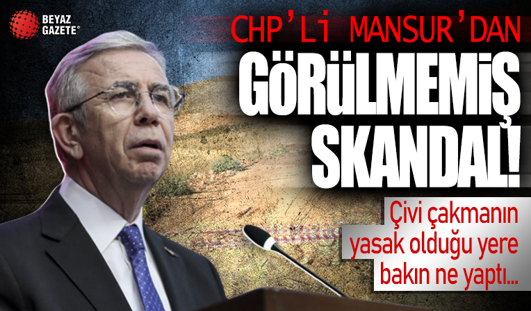 CHP’li Mansur Yavaş’tan görülmemiş skandal! Çivi çakmanın yasak olduğu meraya taş ocağı yaptı!