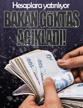 Bakan Göktaş açıkladı: 3,2 milyar lira hesaplara geçti