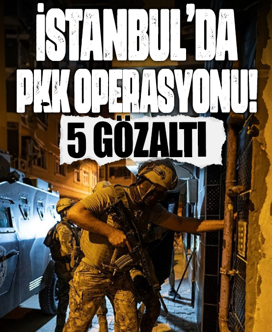 İstanbul’da PKK operasyonu: 5 gözaltı