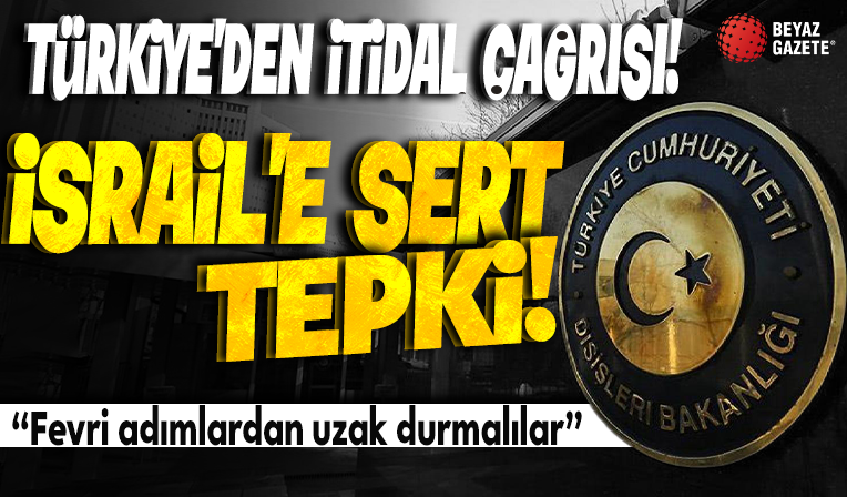 Dışişlerinden İsrail-Filistin açıklaması: Taraflara itidal çağrısı, sivil kayıplara şiddetli kınama!