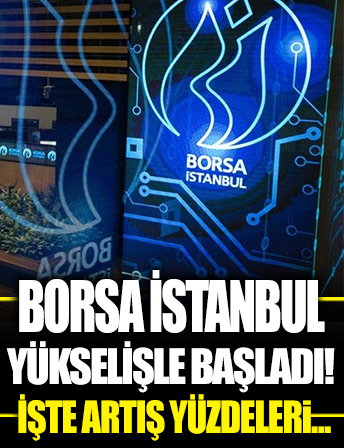 Borsa İstanbul yükselişle açıldı