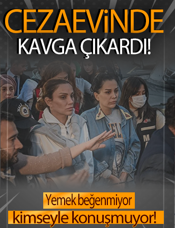 Dilan Polat cezaevinde kavga çıkardı! Yemekleri beğenmiyor, kimseyle konuşmuyor…