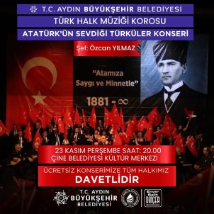 Çine Atatürk'ü Sevdigi Türkülerle Anacak