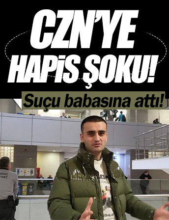 CZN Burak’a hapis şoku: Suçu babasına attı! İzinlerin alındığını söylemişti!