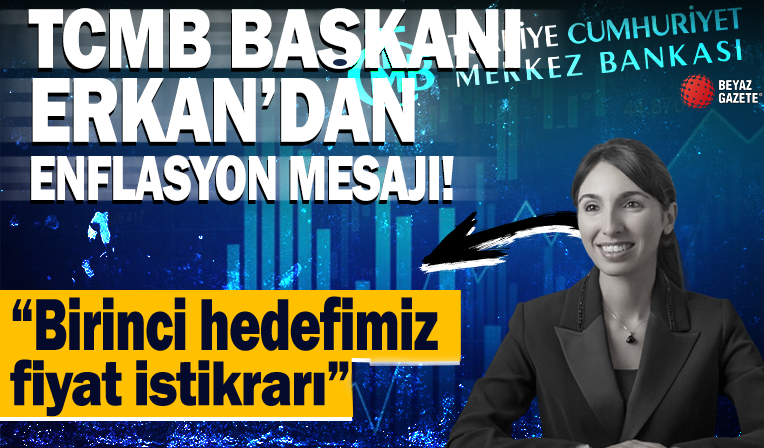 TCMB Başkanı Erkan'dan enflasyon mesajı