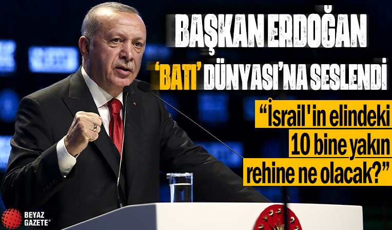 Başkan Erdoğan: Bütün Batı dünyası, haçlı emperyalist yapı bir arada!
