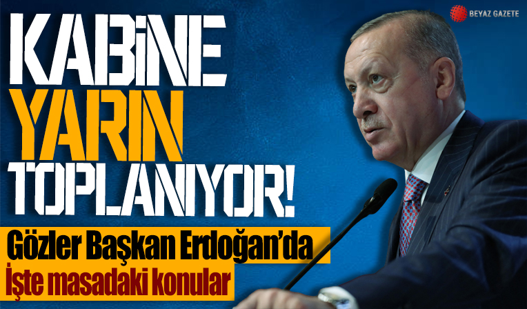 Cumhurbaşkanlığı kabinesi yarın toplanacak