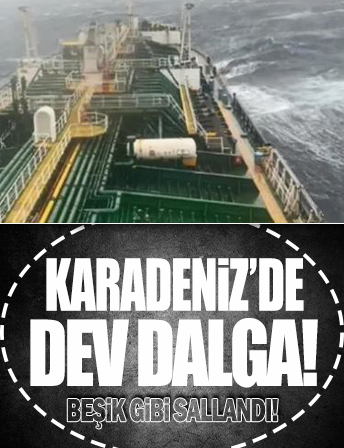 Karadeniz’de dev dalgalar: 183 metrelik gemi beşik gibi sallandı!