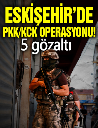 Eskişehir'de PKK/KCK operasyonu: 5 şüpheli yakalandı