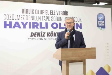 Eyüpsultan Belediyesi Baskani Deniz Köken 50 Yillik Tapu Sorununu Çözdü