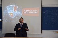 Turizm Fakültesinde 'Bilisim Suçlarinda Magdur Olmamak' Konusuldu