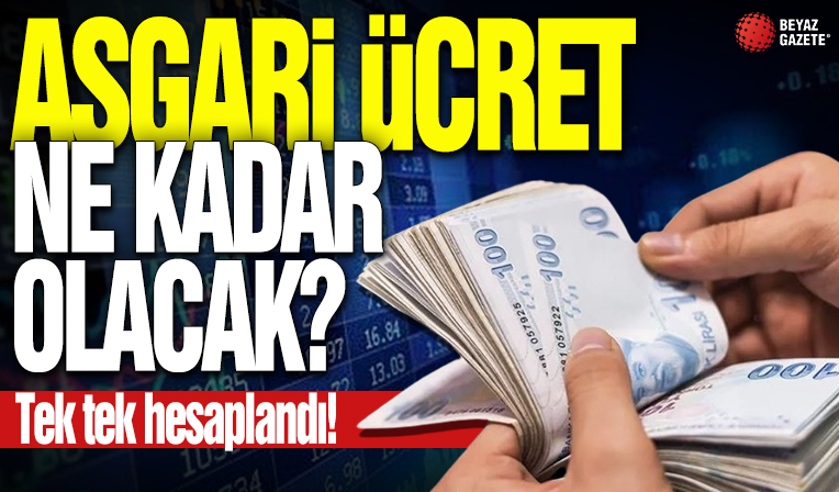 Yeni yılda asgari ücret ne kadar olacak? Tek tek hesaplandı: İşte asgari ücret tahmnileri