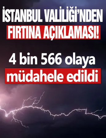 İstanbul Valiliği'nden fırtına açıklaması: 4 bin 566 olaya müdahale edildi