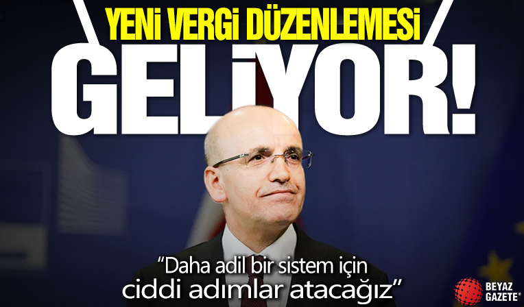 Yeni vergi düzenlemesi geliyor! Bakan Mehmet Şimşek: Daha adil bir sistem için ciddi adımlar atacağız
