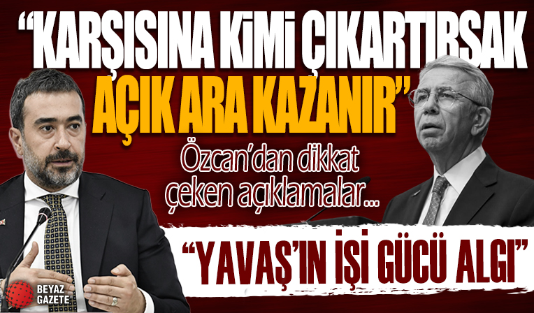 AK Parti Ankara İl Başkanı Özcan: Yavaş’ın karşısına kimi çıkartırsak çıkaralım açık ara önde kazanır