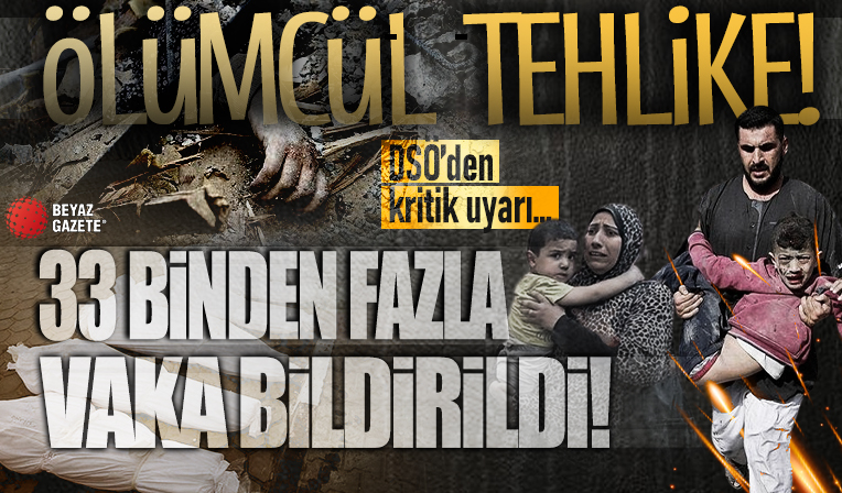 İsrail'in vahşeti altındaki Gazze'de ölümcül yeni tehlike: 33 binden fazla vaka bildirildi