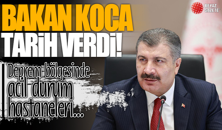 Sağlık Bakanı Fahrettin Koca deprem bölgesindeki acil durum hastaneleri için tarih verdi!