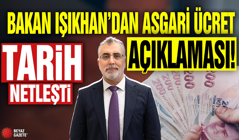 Bakan Işıkhan'dan asgari ücret açıklaması! Tarih netleşti