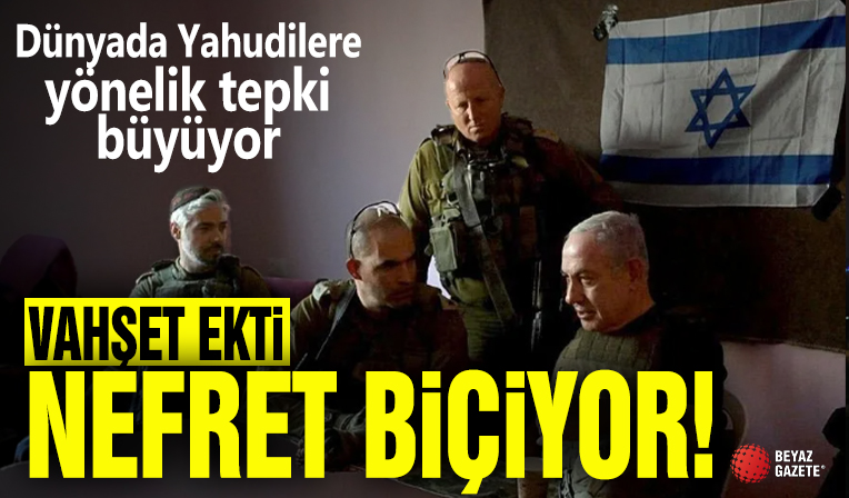 Dünyada Yahudilere yönelik tepki büyüyor: Vahşet ekti nefret biçiyor