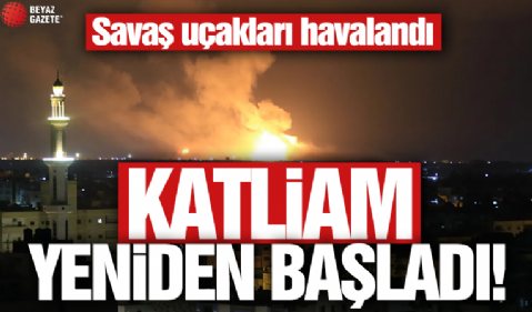 İşgalci İsrail katliama yeniden başladı! Hamas'ı bahane ettiler: Gazze'nin kuzeyindeki bir bölge vuruldu