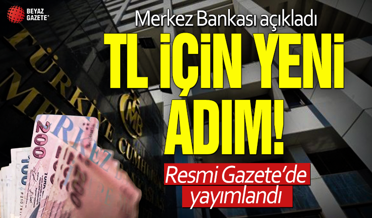 Merkez Bankası açıkladı: TL için yeni adım geldi! Resmi Gazete'de yayımlandı