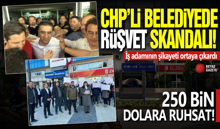 CHP'li Menderes Belediyesi'nde rüşvet skandalı! 250 bin dolara ruhsat