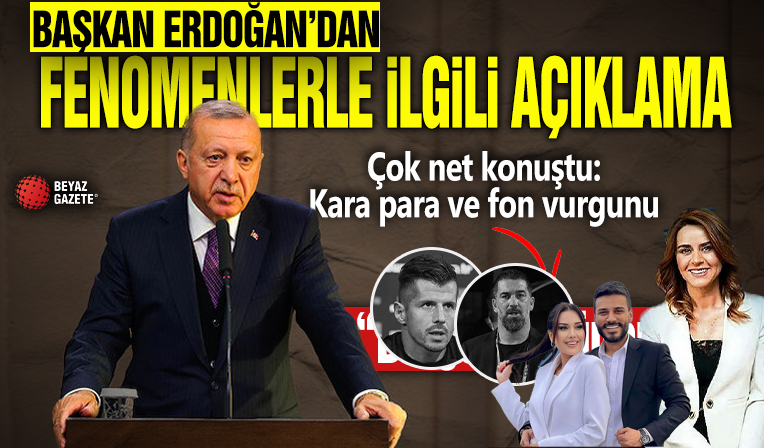 Başkan Erdoğan çok net konuştu: Seçil Erzan, Dilan Polat ve fenomenler ile ilgili açıklama!