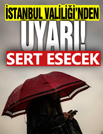 İstanbul Valiliği'nden uyarı! Sert esecek