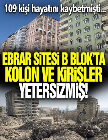 109 kişi hayatını kaybetmişti: Ebrar Sitesi B Blok'ta kolon ve kirişler yetersizmiş