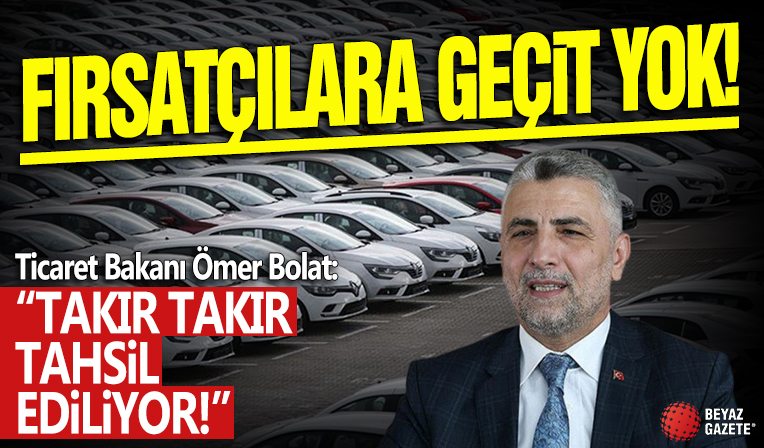 Fırsatçıya geçit yok! Ticaret Bakanı Ömer Bolat: 'Fahiş fiyat ve stokçuluk cezaları takır takır tahsil ediliyor'