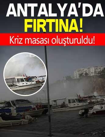 Antalya’da fırtına ve sağanak yağış etkili oluyor