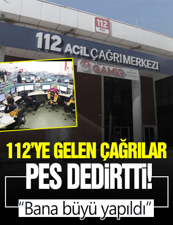 İzmir'de 112'ye gelen çağrılar pes dedirtti! 'Bana büyü yapıldı'