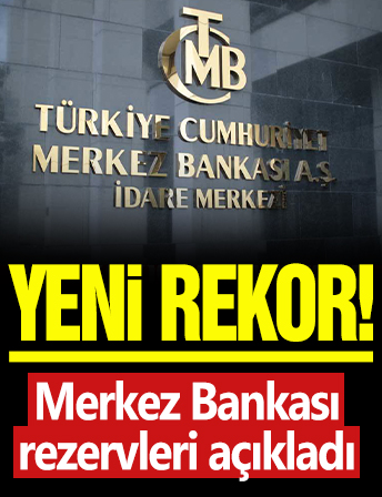 Merkez Bankası'nın rezervlerinde yeni rekor