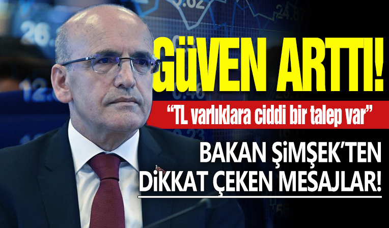 Hazine ve Maliye Bakanı Mehmet Şimşek: Güven arttı, TL varlıklara ciddi bir talep var