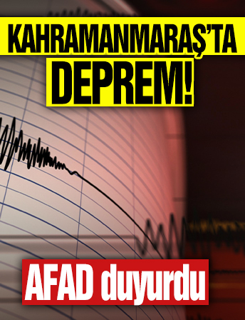 Kahramanmaraş'ta deprem!