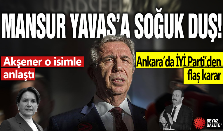 Mansur Yavaş'a soğuk duş! Ankara'da İyi Parti'den flaş karar: Akşener o isimle anlaştı
