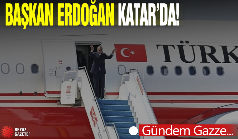 Cumhurbaşkanı Erdoğan Katar'da: Gündem Gazze..