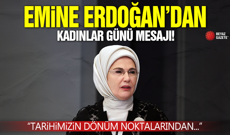 Emine Erdoğan'dan Dünya Kadın Hakları Günü paylaşımı