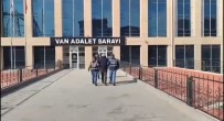 Van'da 42 Yil Kesinlesmis Hapis Cezasi Bulunan 1 Sahis Tutuklandi