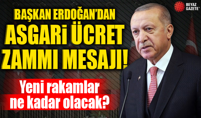 Başkan Erdoğan'dan Kabine Toplantısı sonrası asgari ücret zammı mesajı! Yeni asgari ücret ne kadar olacak?