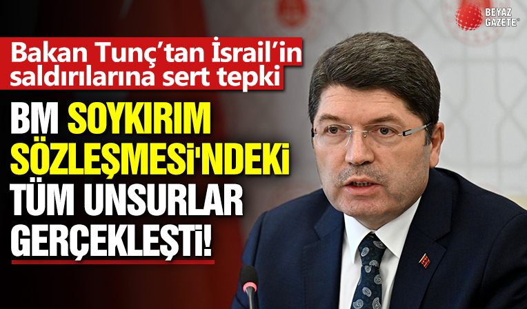 Bakan Tunç: BM soykırım sözleşmesindeki tüm unsurlar gerçekleşti