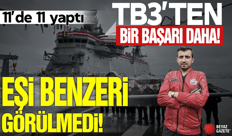 Dünyada eşi benzeri yok! TB3'ten bir başarı daha: 11'de 11 yaptı