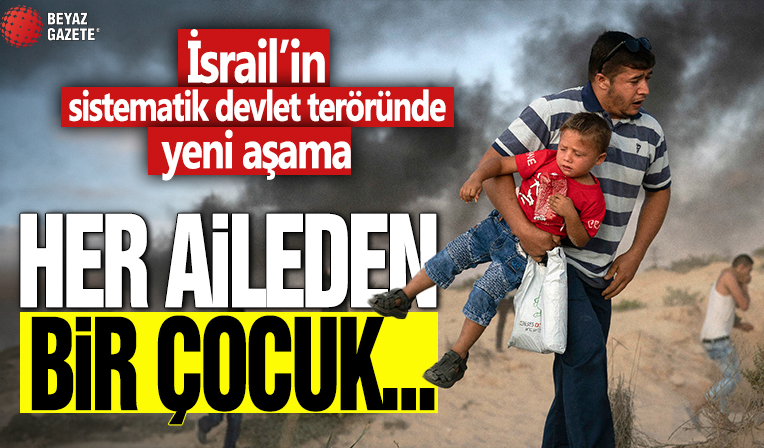 İsrail'in sistematik devlet teröründe yeni aşama! Her aileden bir çocuk...