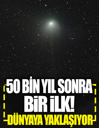 50 bin yıl sonra bir ilk! Son sürat dünyaya yaklaşıyor