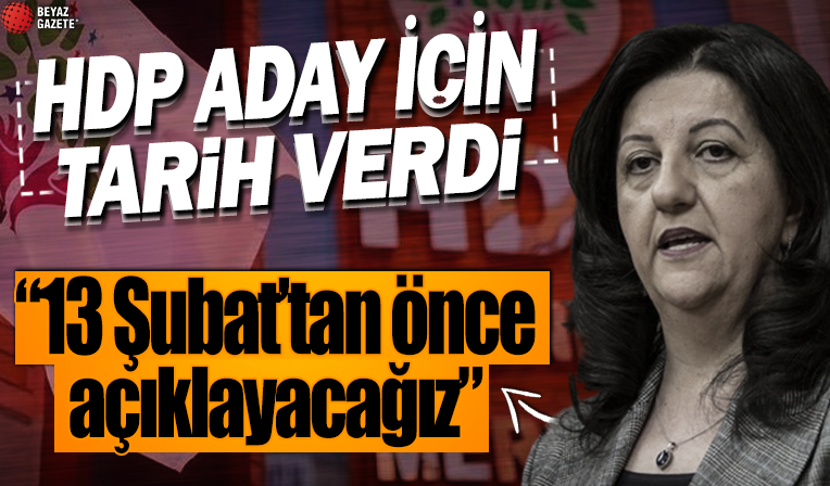HDP'li Buldan: Cumhurbaşkanı adayımızı Şubat'ın ilk haftası açıklayabiliriz
