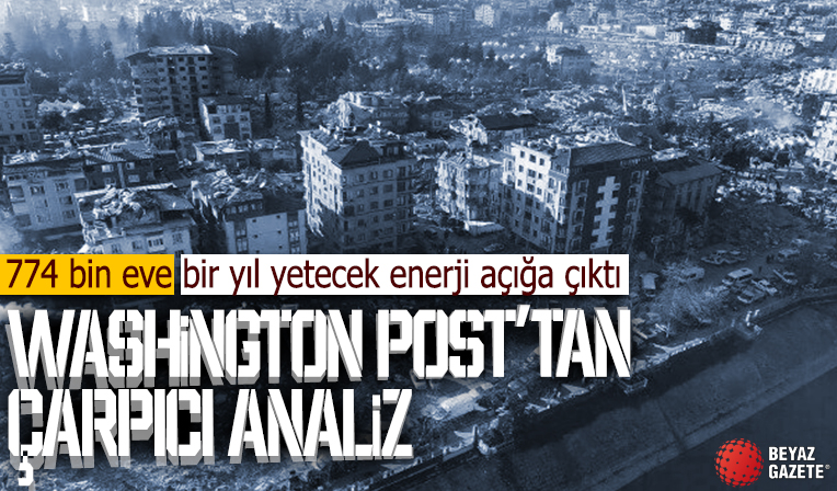 Washington Post'tan depremin büyüklüğüne ilişkin çarpıcı grafik: 774 bin eve bir yıl yetecek enerji açığa çıktı