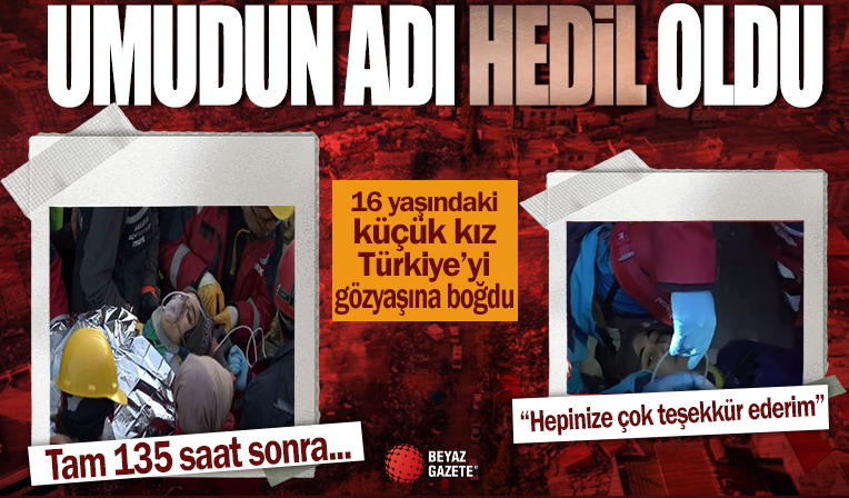 Kahramanmaraş'ta 135 saat sonra gelen mucize: 16 yaşındaki Hedil enkazdan çıkarıldı .